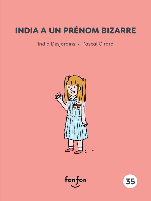 Title details for India a un prénom bizarre by India Desjardins - Available